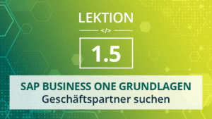 Mehr über den Artikel erfahren SAP Business One Grundlagen 1.5 – Geschäftspartner suchen