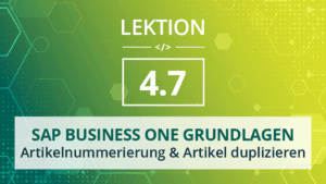 Mehr über den Artikel erfahren SAP Business One Grundlagen 4.7 – Artikelnummerierung & Artikel duplizieren