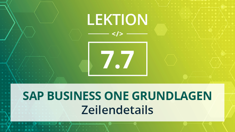 Mehr über den Artikel erfahren SAP Business One Grundlagen 7.7 – Zeilendetails