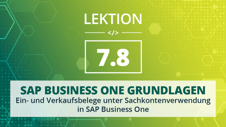 SAP Business One Grundlagen 7.8 –  Ein- und Verkaufsbelege unter Sachkontoverwendung