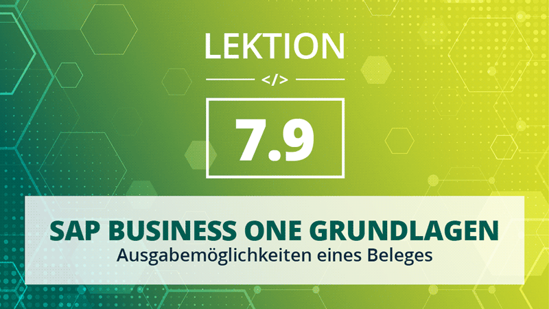 Mehr über den Artikel erfahren SAP Business One Grundlagen 7.9 – Ausgabemöglichkeiten eines Beleges